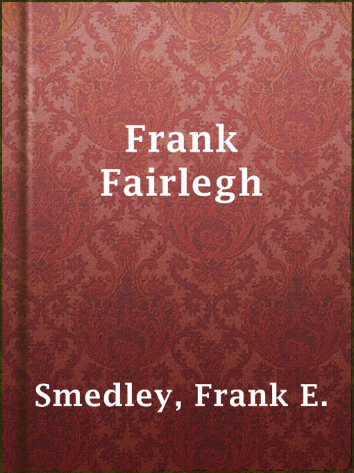 Title details for Frank Fairlegh by Frank E. Smedley - Available